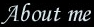 About me